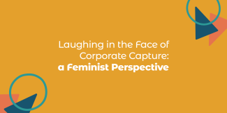 Laughing in the Face of Corporate Capture:a Feminist Perspective