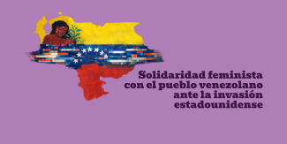 Solidaridad feminista con el pueblo venezolano ante la invasión estadounidense